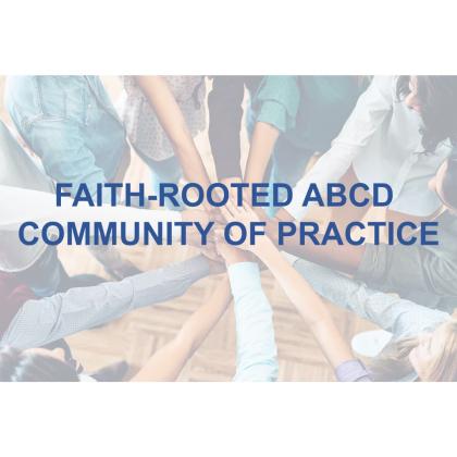 Faith-Rooted ABCD Community of Practice